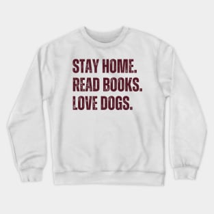 Stay Home Read Books Love Dogs Crewneck Sweatshirt